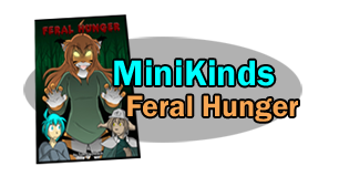 MiniKinds: Feral Hunger